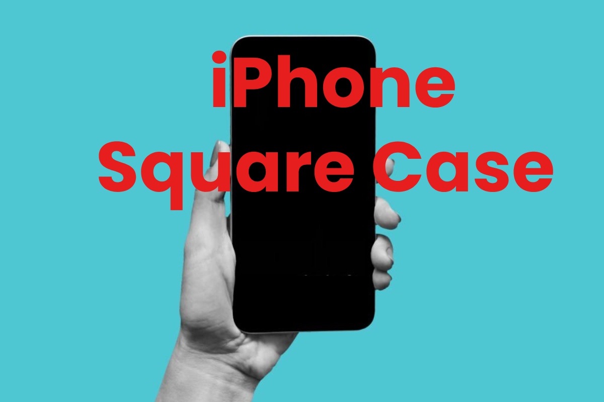 About iPhone Square Case Features And More 2022