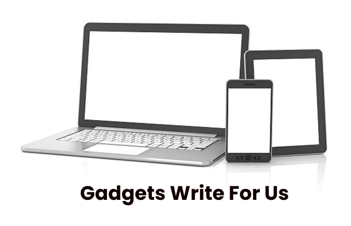 Gadgets Write For Us