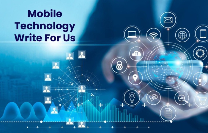 Mobile Technology Write For Us