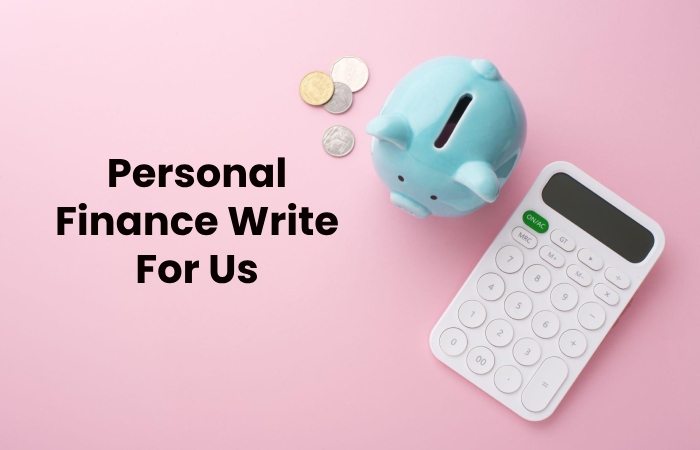 Personal Finance Write For Us