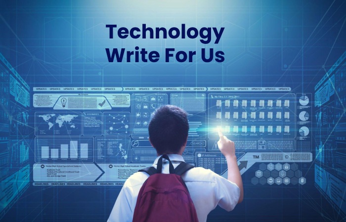 Technology Write For Us