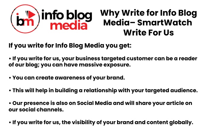 Why Write for Info Blog Media – SmartWatch Write For Us