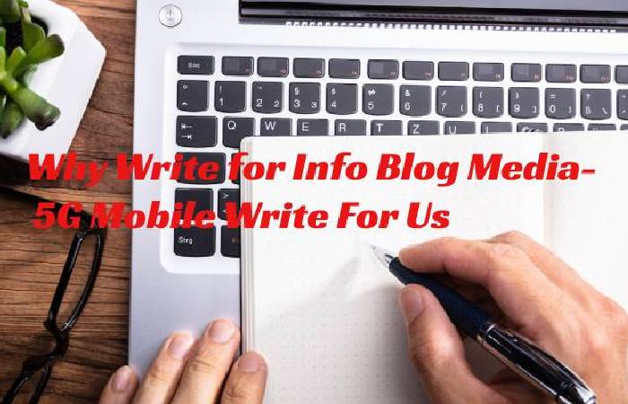 5g MOBILE Write For Us