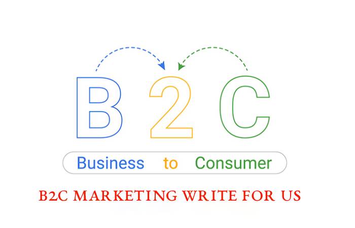 B2C Marketing Write For Us