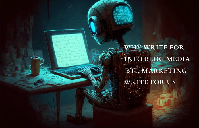

Why Write for 
info blog media-
 BTL Marketing 
Write For Us