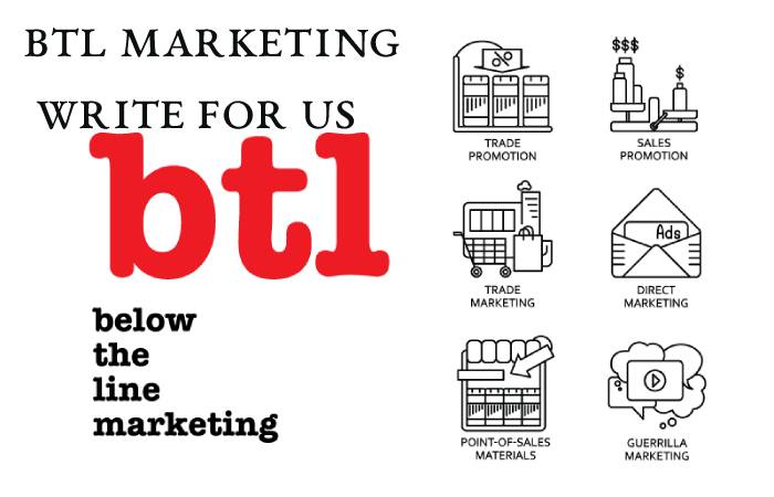 BTL Marketing Write For Us