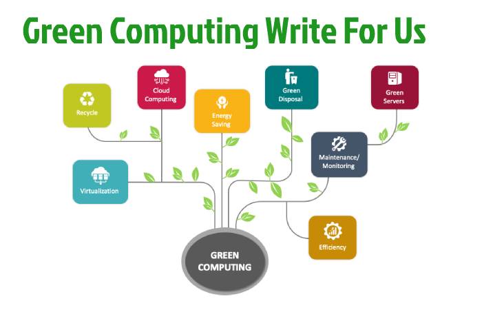 Green Computing Write For Us