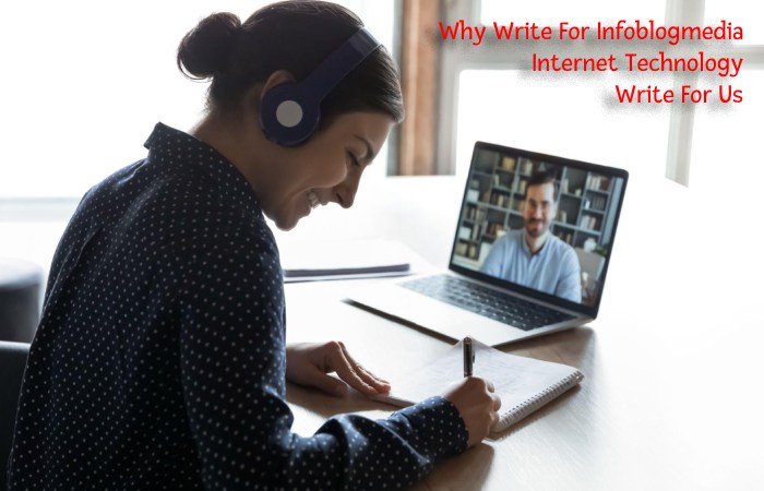 Why Write For Infoblogmedia Internet Technology Write For Us