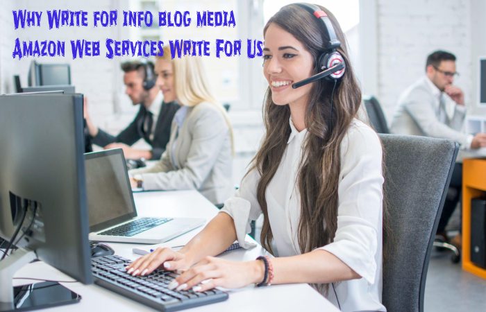 Why Write for info blog media- Amazon Web Services Write For Us