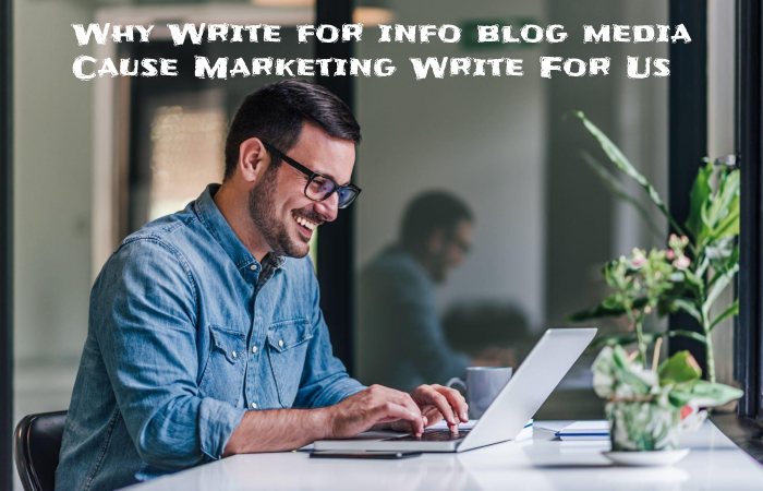 Why Write for info blog media Cause Marketing Write For Us