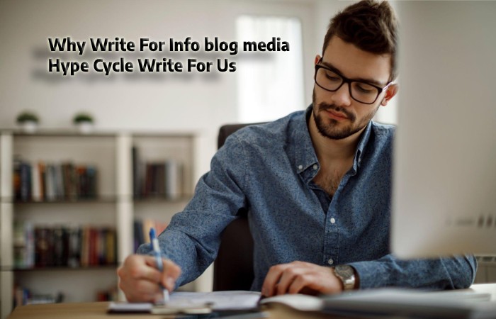 Why Write for Info blog media – Hype Cycle Write for Us