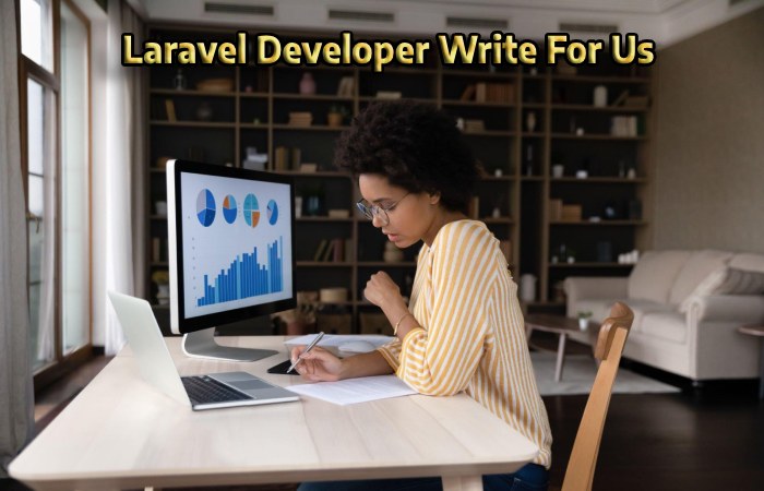Laravel Developer Write For Us