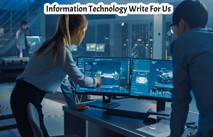 Information Technology Write for Us